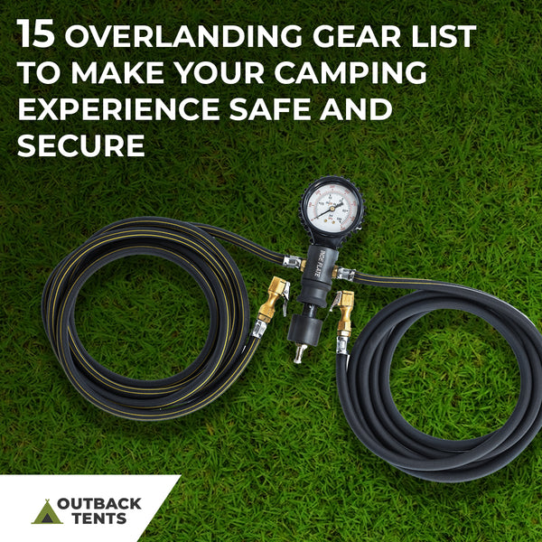 15 Overland Gear List To Make Your Camping Experience Safe and Secure